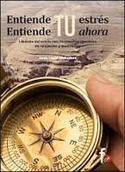 ENTIENDE TU ESTRES. ENTIENDE TU AHORA