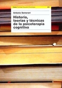 HISTORIA, TEORIAS Y TECNICAS DE LA PSICOTERAPIA COGNITIVA