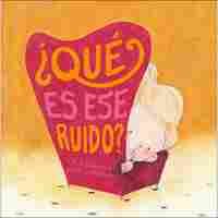 ¿ QUE ES ESE RUIDO ?