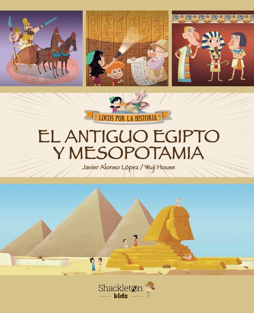EL ANTIGUO EGIPTO Y MESOPOTAMIA. LOCOS POR LA HISTORIA.