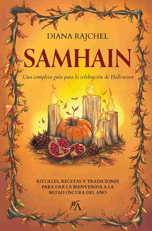 SAMHAIN. UNA COMPLETA GUÍA PARA LA CELEBRACIÓN DE HALLOWEEN
