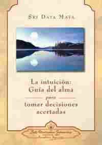 LA INTUICION: GUIA DEL ALMA