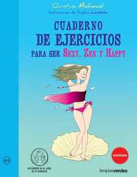 CUADERNO DE EJERCICIOS PARA SER SEXY, ZEN Y HAPPY