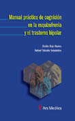 MANUAL PRACTICO DE COGNICION EN LA ESQUIZOFRENIA Y TRASTORNO BIPOLAR