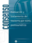 CONSENSO. EVALUACION Y TRATAMIENTO DEL TRASTORNO POR ESTRES POSTRAUMAT