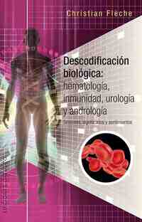 DESCODIFICACIÓN BIOLÓGICA: HEMATOLOGÍA,INMUNOLOGÍA, UROLOGÍA Y ANDROLOGÍA