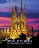 MARAVILLAS DEL MUNDO. GRANDES OBRAS DE LA ARQUITECTURA, EL DISEÑO Y LA