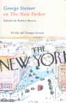GEORGE STEINER EN THE NEW YORKER