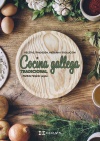 COCINA GALLEGA TRADICIONAL. RECETAS, TRADICIÓN, HISTORIA  Y EVOLUCIÓN