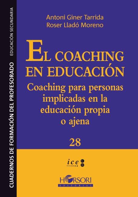 COACHING EN EDUCACION: COACHING PARA PERSONAS IMPLICADAS EN LA EDUCACION PROPIA COACHING PARA PERSON