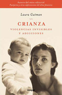 CRIANZA; VIOLENCIAS INVISIBLES Y ADICCIONES
