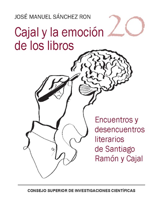 CAJAL Y LA EMOCIÓN DE LOS LIBROS : ENCUENTROS Y DESENCUENTROS LITERARIOS DE SANT.
