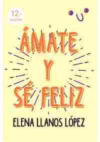 AMATE Y SÉ FELIZ