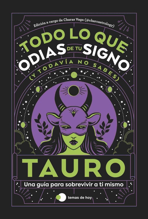 TAURO. TODO LO QUE ODIAS DE TU SIGNO ( Y TODAVÍA NO SABES)