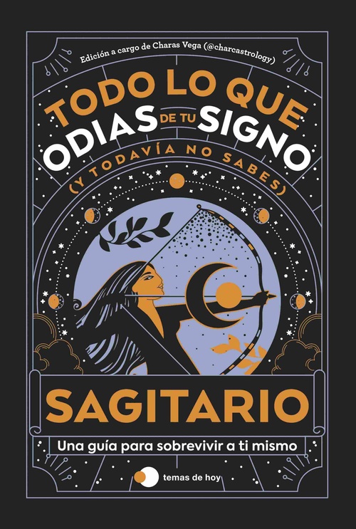 SAGITARIO. TODO LO QUE ODIAS DE TU SIGNO (Y TODAVÍA NO SABES)