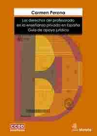LOS DERECHOS DEL PROFESORADO EN LA ENSEÑANZA PRIVADA EN ESPAÑA. GUÍA DE APOYO JUGUIA DE APOYO JURIDI