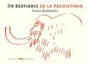 UN BESTIARIO DE LA PREHISTORIA