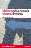 RELACIONES PEDAGOGICAS EN TORNO A LA CULTURA VISUAL DE LOS JOVENES