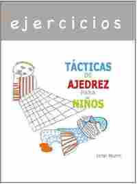 TACTICA DE AJEDREZ PARA NIÑOS. CUADERNO DE EJERCICIOS