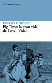 BIG TIME LA GRAN VIDA DE PERICO VIDAL