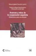 AVANCES Y RETOS DE LA COOPERACION ESPAÑOLA; REFLEXIONES PARA UNA DECAD
