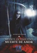 MUERTE DE ENSUEÑO, MUERTE DE AMOR