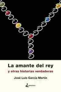 AMANTE DEL REY Y OTRAS HISTORIAS VERDADERAS, LA