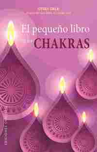 EL PEQUEÑO LIBRO DE LOS CHAKRAS