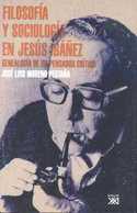 FILOSOFIA Y SOCIOLOGIA EN JESUS IBAÑEZ. GEEALOGIA DE UN PENSADOR CRITI