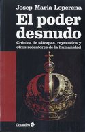 PODER DESNUDO. CRONICA DE SATRAPAS, REYEZUELOS Y REDENTORES HUMANIDAD