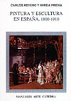 PINTURA Y ESCULTURA EN ESPAÑA, 1800-1910