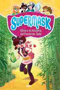 2. OLIVIA Y EL MISTERIO DEL PANDA DE JADE. SUPERMASK
