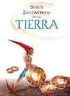 SERES FANTASTICOS DE LA TIERRA