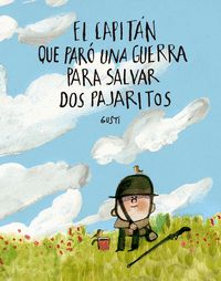 EL CAPITÁN QUE PARÓ UNA GUERRA PARA SALVAR DOS PAJARITOS