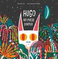 HUGO NO PUEDE DORMIR