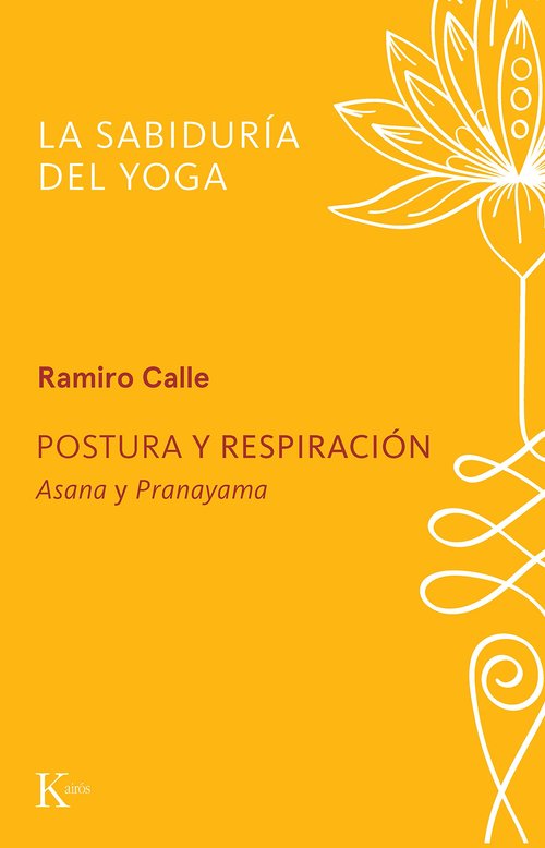 POSTURA Y RESPIRACIÓN. ASANA Y PRANAYAMA