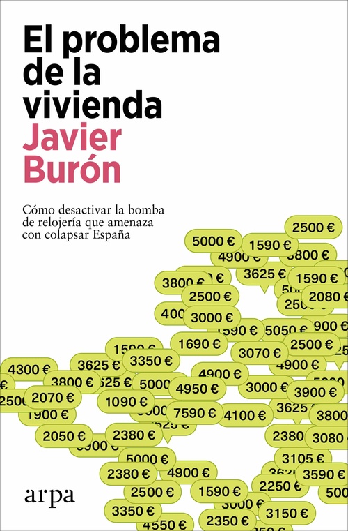EL PROBLEMA DE LA VIVIENDA. CÓMO DESACTIVAR LA BOMBA DE RELOJERÍA QUE AMENAZA CON COLAPSAR ESPAÑA