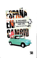 ESPAÑA EN CAMBIO . EL SEGUNDO FRANQUISMO 1959-1975