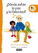 DONDE ESTAN LA PAZ Y LA FELICIDAD?