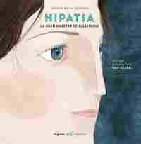 HIPATIA. LA GRAN MAESTRA DE ALEJANDRÍA. GENIOS DE LA CIENCIA