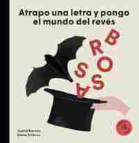 ATRAPO UNA LETRA Y PONGO EL MUNDO DEL REVES