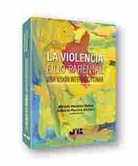 LA VIOLENCIA FILIO-PARENTAL: UNA VISION INTERDISCI