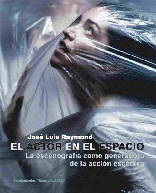EL ACTOR EN EL ESPACIO. LA ESCENOGRAFÍA COMO GENERADORA DE LA ACCIÓN ESCÉNICA
