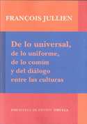 DE LO UNIVERSAL, DE LO UNIFORME, DE LO COMUN Y DEL DIALOGO ENTRE CULTU