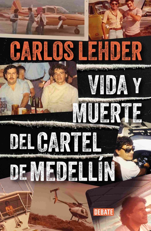 VIDA Y MUERTE DEL CARTEL DE MEDELLÍN.