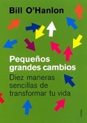 PEQUEÑOS GRANDES CAMBIOS: DIEZ MANERAS SENCILLAS DE TRANSFORMAR TU VID