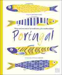 PORTUGAL. UNA COCINA ENTRE LA TRADICIÓN Y LA MODERNIDAD