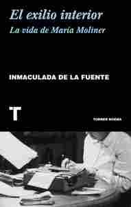 EL EXILIO INTERIOR. LA VIDA DE MARIA MOLINER