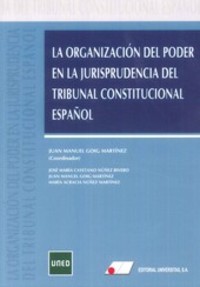 LA ORGANIZACIÓN DEL PODER EN LA JURISPRUDENCIA DEL TRIBUNAL CONSTITUCIONAL ESPAÑ