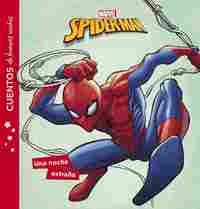 UNA NOCHE EXTRAÑA. SPIDER-MAN. CUENTOS DE BUENAS NOCHES